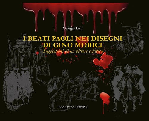 I beati Paoli nei disegni di Gino Morici. Suggestioni di un pittore eclettico. Ediz. illustrata