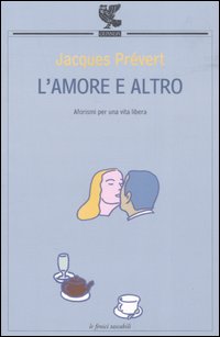 L'amore e altro. Aforismi per una vita libera