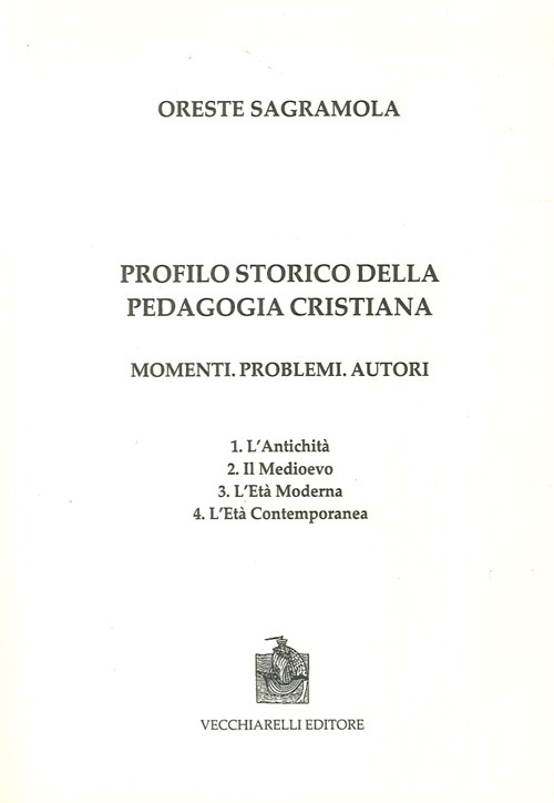 Profilo storico della pedagogia cristiana. Momenti, problemi, autori