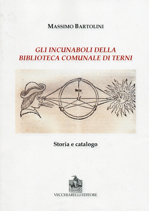 Gli incunaboli della biblioteca comunale di Terni. Storia e catalogo