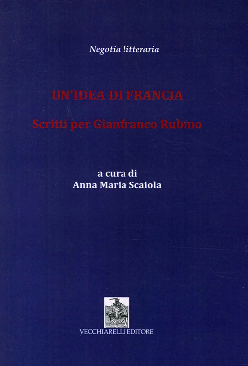 Un'idea di Francia. Scritti per Gianfranco Rubino