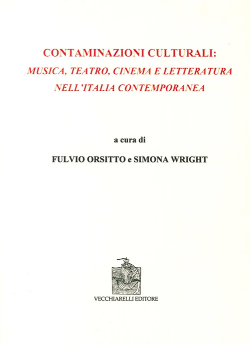 Contaminazioni culturali. Musica, teatro, cinema e letteratura nell'Italia contemporanea