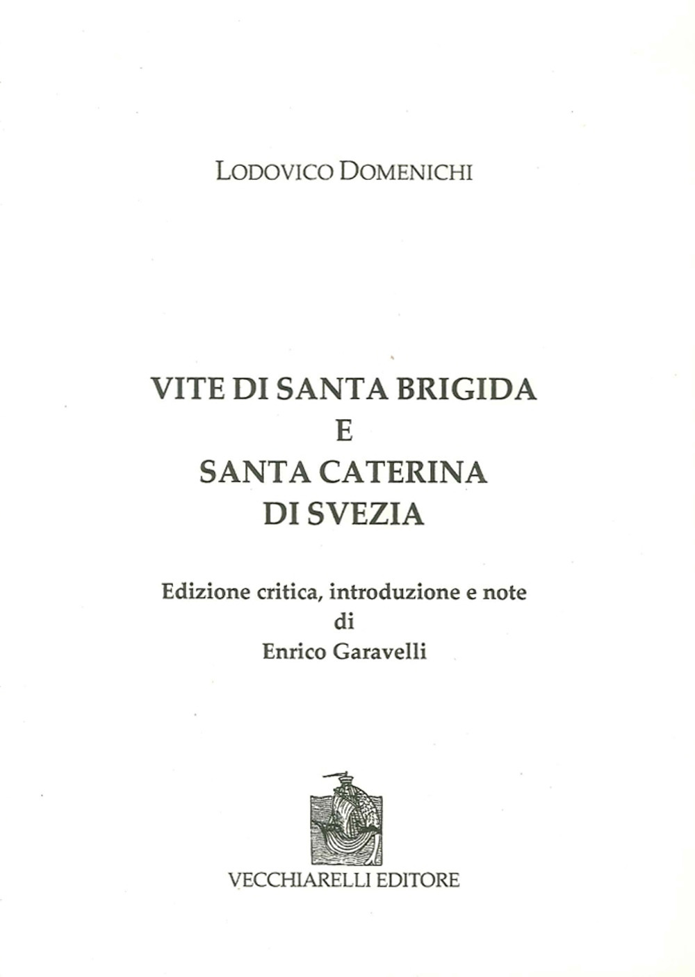 Vite di Santa Brigida e Santa Caterina di Svezia. Ediz. critica