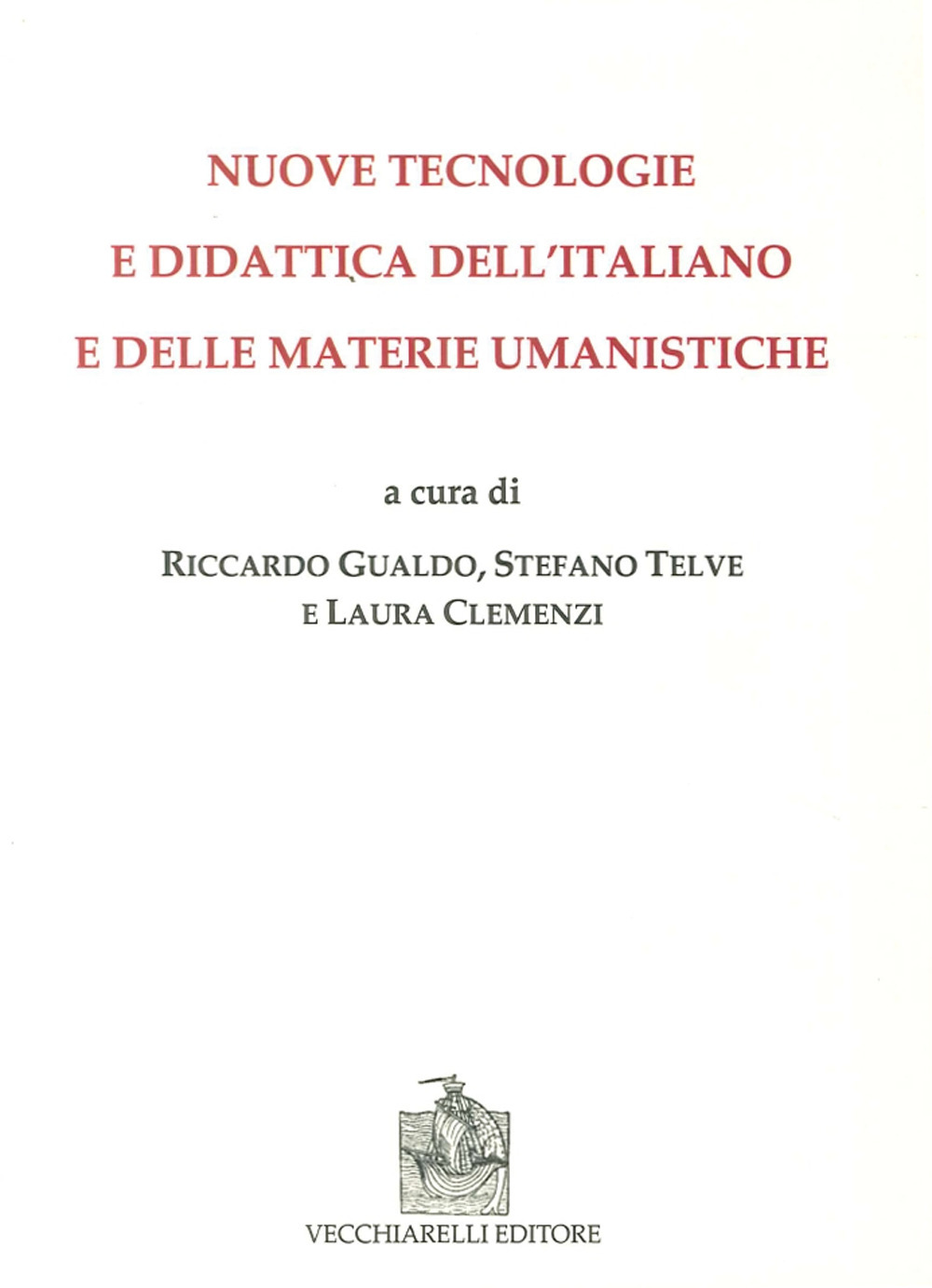 Nuove tecnologie e didattica dell'italiano e delle materie umanistiche