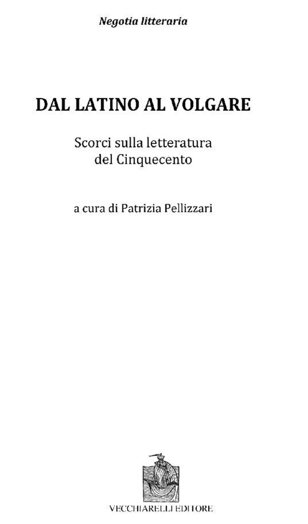 Dal latino al volgare. Scorci sulla letteratura del Cinquecento