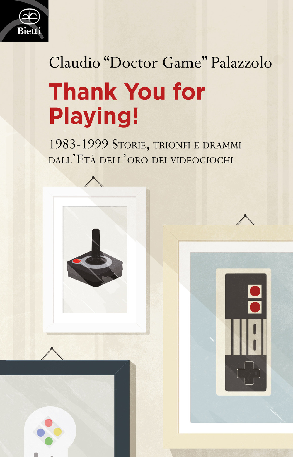 Thank you for playing! 1983-1999. Storie, trionfi e drammi dall'età d'oro dei videogiochi