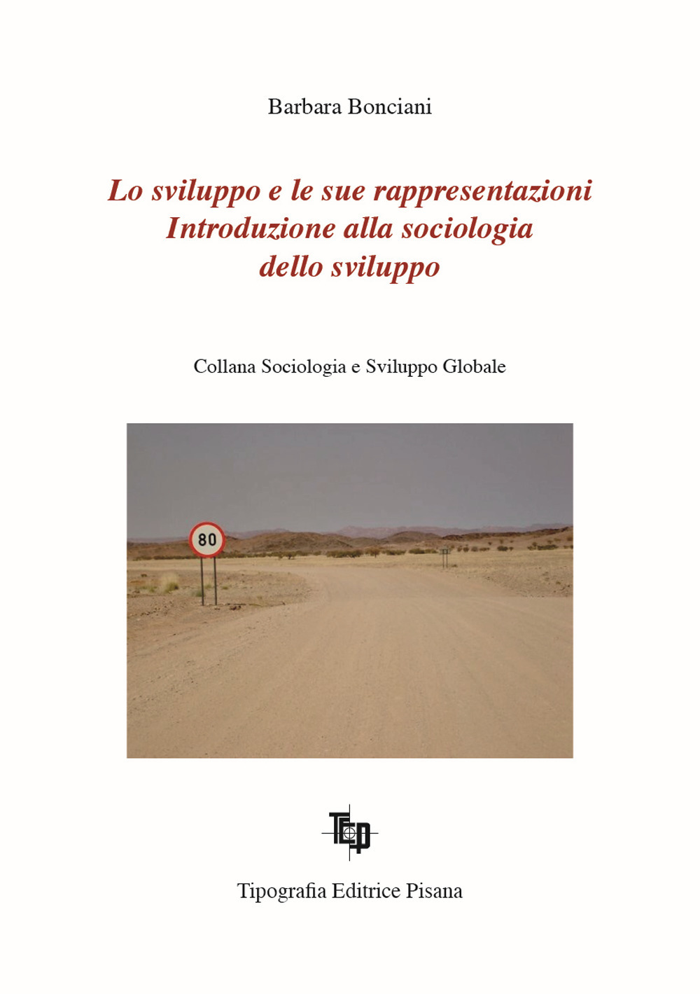 Lo sviluppo e le sue rappresentazioni. Introduzione alla sociologia dello sviluppo