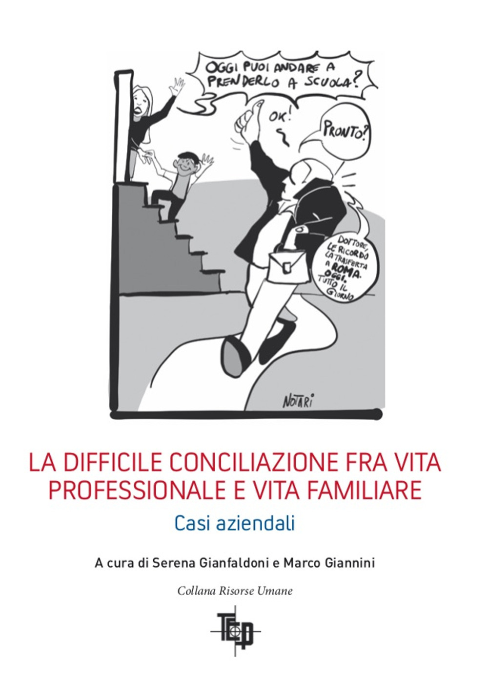 La difficile conciliazione fra vita professionale e vita familiare. Casi aziendali