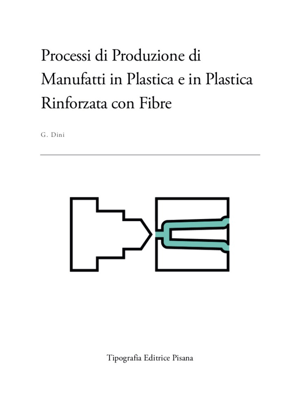 Processi di produzione di manufatti in plastica e in plastica rinforzata con fibre
