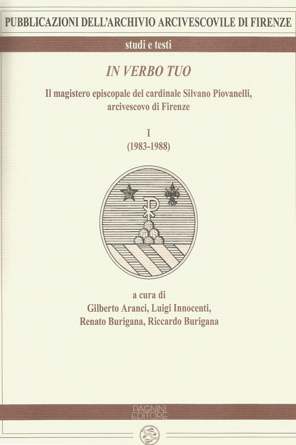 In verbo tuo. Il magistero episcopale del cardinale Silvano Piovanelli, arcivescovo di Firenze. Vol. 1: (1983-1988)