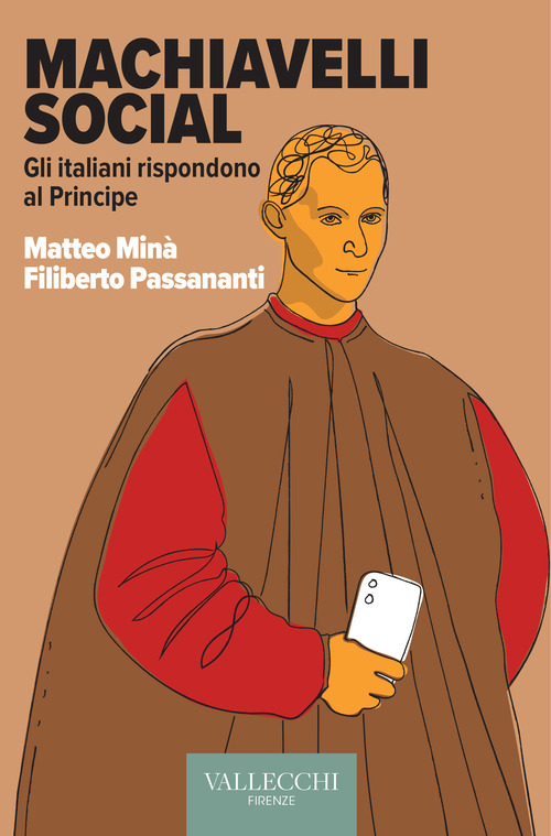 MACHIAVELLI SOCIAL - GLI ITALIANI RISPONDONO AL PRINCIPE di MINA\' MATTEO PASSANANTI FILIBE