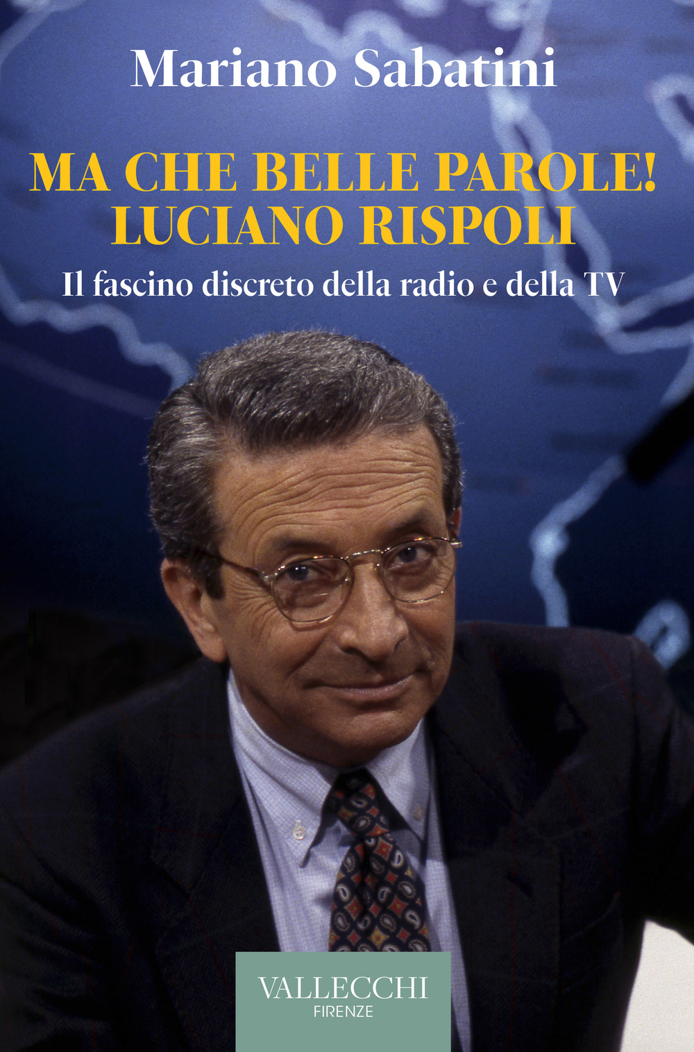 Ma che belle parole! Luciano Rispoli Il fascino discreto della radio e della TV