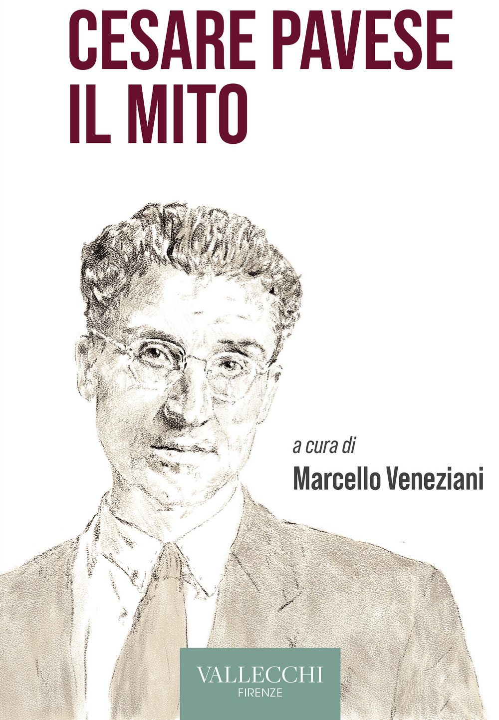 Cesare Pavese il mito. Ediz. integrale