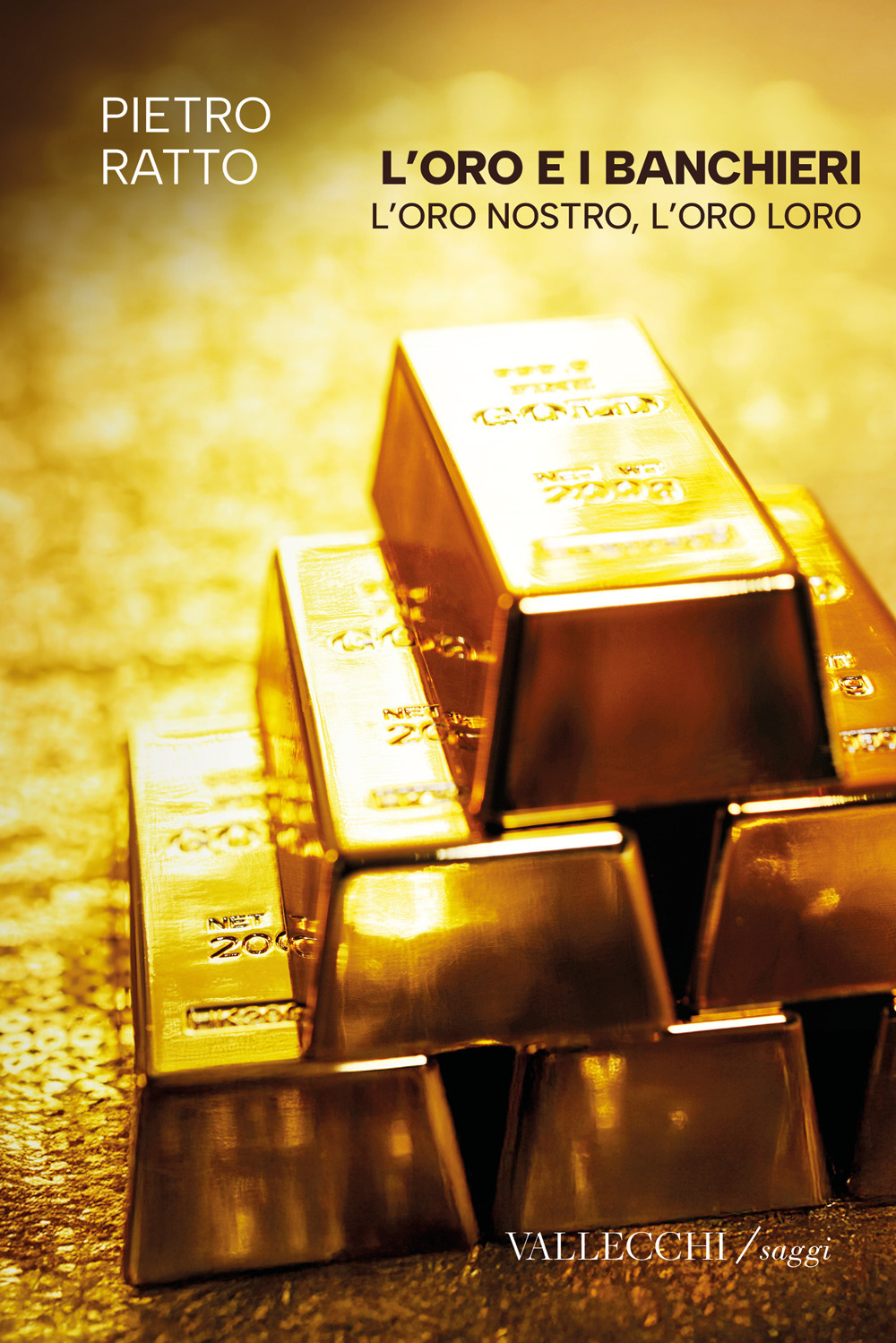 L'oro e i banchieri l'oro nostro, l'oro loro. Ediz. integrale