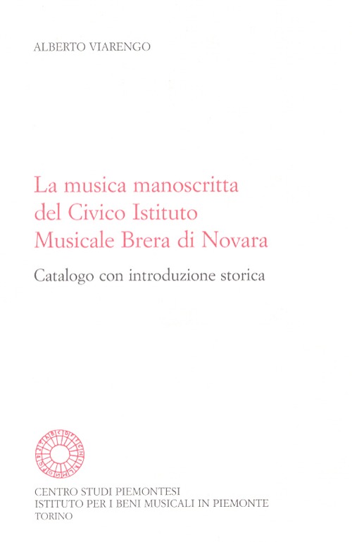 La musica manoscritta del Civico istituto musicale Brera di Novara. Catalogo con introduzione storica