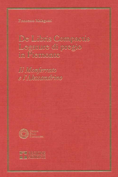 De Libris compactis. Legature di pregio in Piemonte. Il Monferrato e l'alessandrino