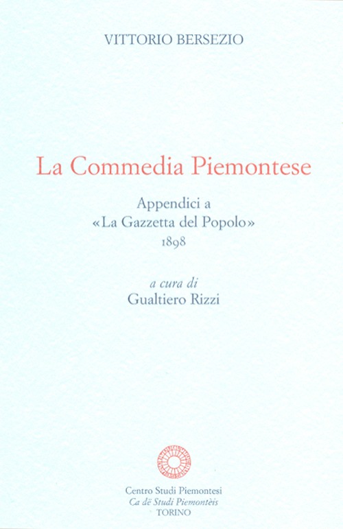 La commedia piemontese. Appendici a «La Gazzetta del Popolo» 1898