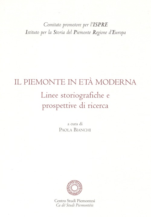 Il Piemonte in età moderna. Linee storiografiche e prospettive di ricerca
