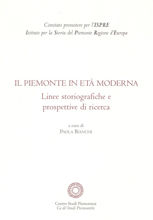 Il Piemonte in età moderna. Linee storiografiche e prospettive di ricerca