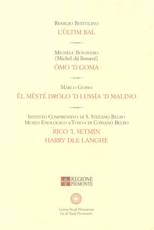 L'ùltim bal-Òmo 'd goma-Ël mësté drolo 'd Lussìa 'd Malino- Rico 'l Setmin. Harry dle Langhe