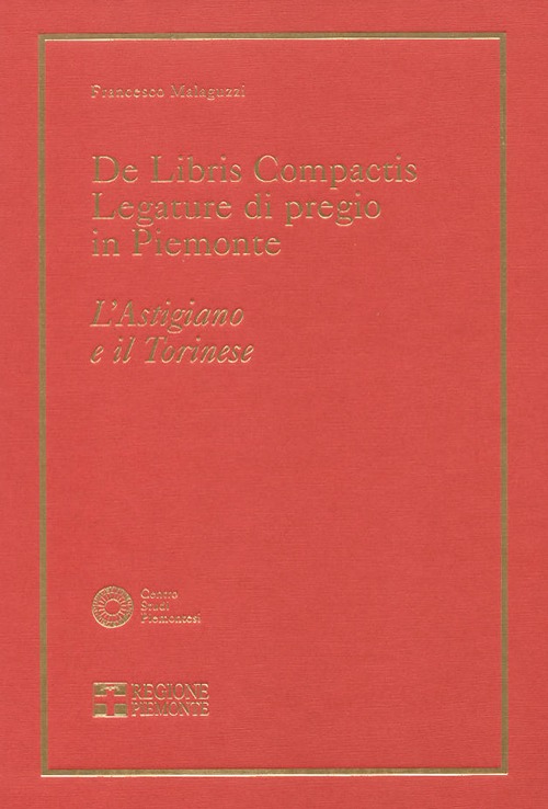 De libris compactis. Legature di pregio in Piemonte. Astigiano e provincia di Torino