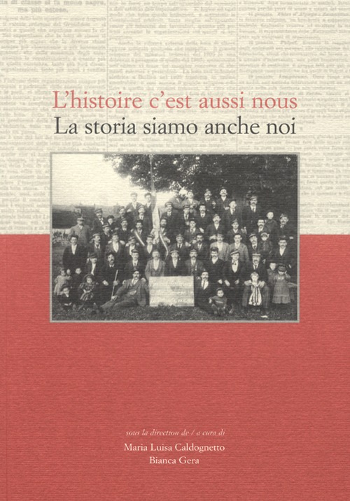 La storia siamo anche noi-L'histoire c'est aussi nous. Ediz. bilingue