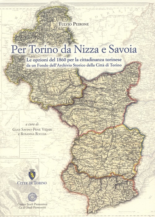 Per Torino da Nizza a Savoia. Le opzioni del 1860 per la cittadinanza torinese da un fondo dell'archivio storico della città di Torino