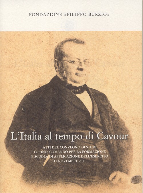 L'Italia al tempo di Cavour. Atti del Convegno di studi