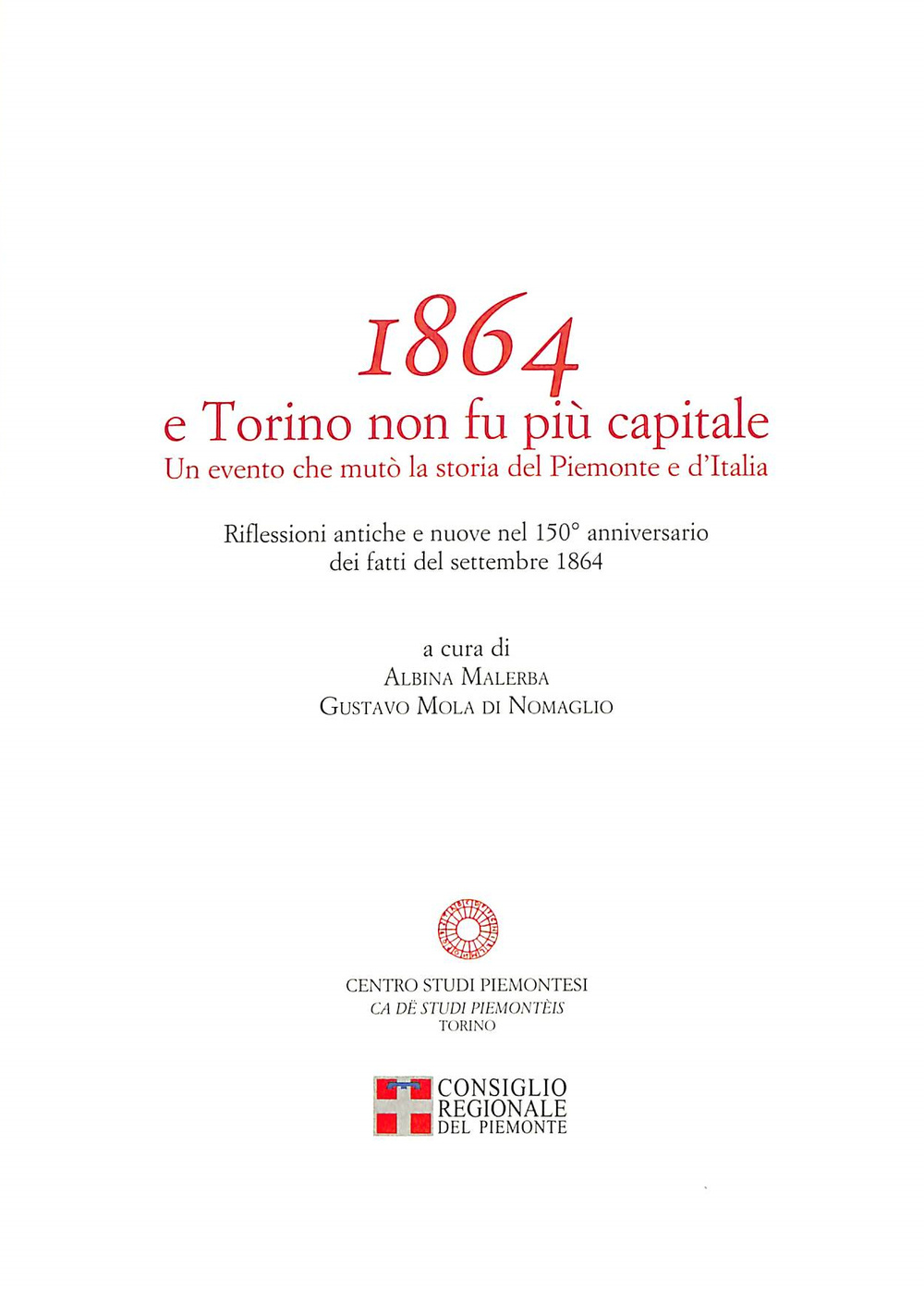 1864 e Torino non fu più capitale. Un evento che mutò la storia del Piemonte e dell'Italia