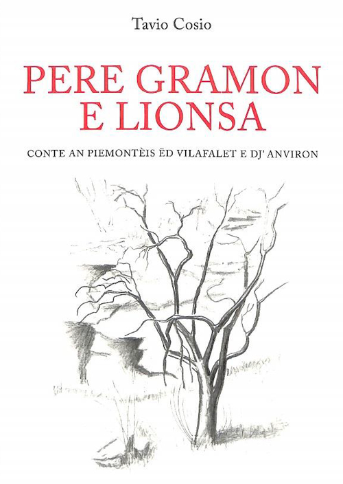 Pere gramon e lionsa. Conte an piemontèis ëd Vilafalet e dj'Anviron. Ediz. multilingue