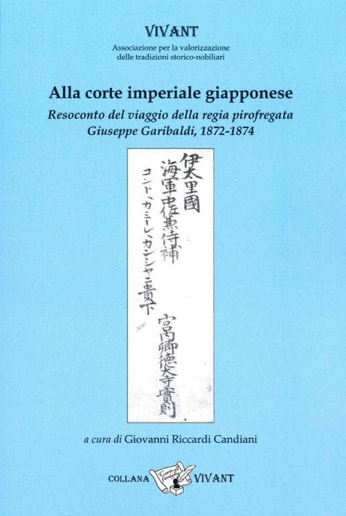Alla corte imperiale giapponese. Resoconto del viaggio della regia pirofregata Giuseppe Garibaldi, 1872-1874