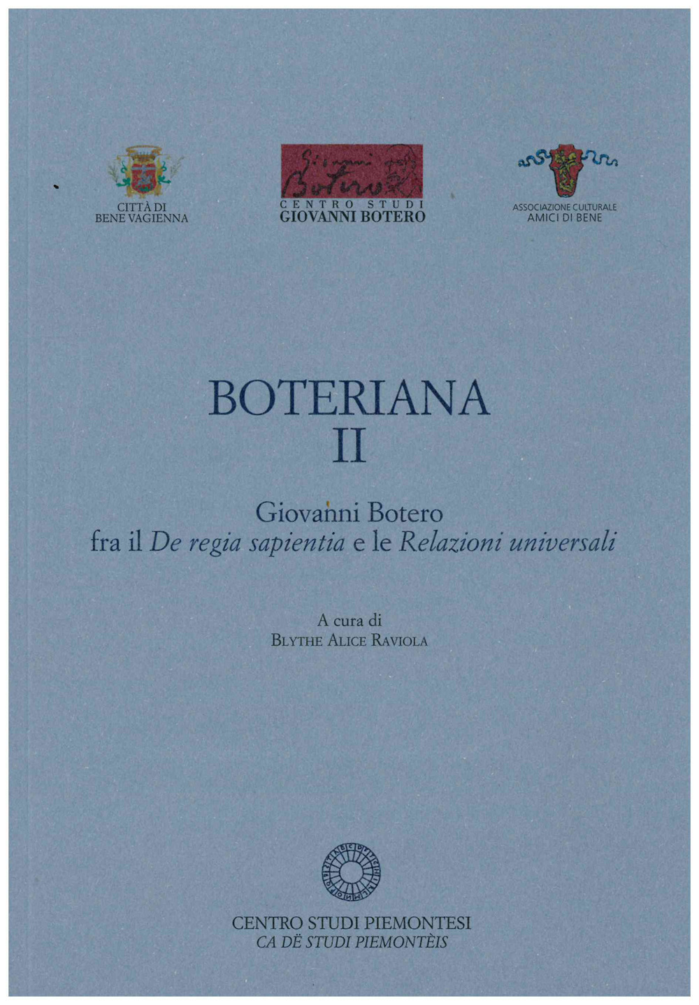 Boteriana. Vol. 2: Giovanni Botero fra il «De regia sapientia» e le «Relazioni universali»