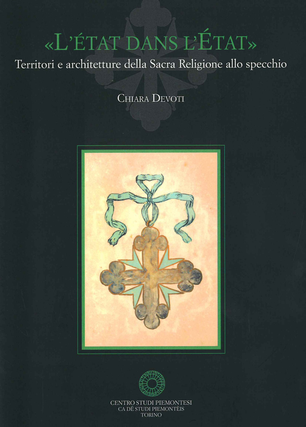 «L'état dans l'état». Territori e architetture della Sacra Religione allo specchio