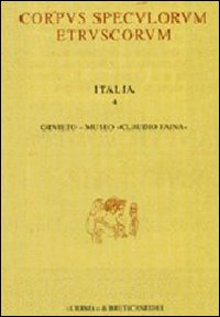 Corpus speculorum etruscorum. Italia. Vol. 4: Orvieto, Museo «Claudio Faina»