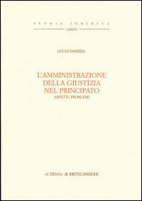 L'amministrazione della giustizia nel principato. Aspetti e problemi