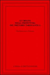 Le origini della prefettura. Del pretorio tardoantica