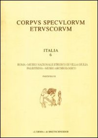 Corpus speculorum etruscorum. Italia. Vol. 6/2