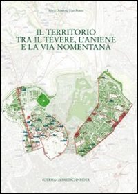 Il territorio tra il Tevere, l'Aniene e la via Nomentana. Municipio II, parte 2