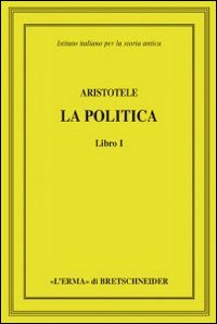 Aristotele. La politica. Libro I