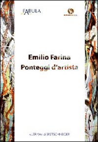 Emilio Farina. Ponteggi d'artista. Ediz. illustrata