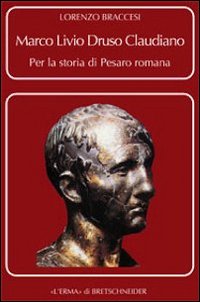 Marco Livio Druso Claudiano. Per la storia di Pesaro romana