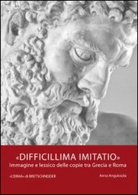 Difficillima imitatio. Immagine e lessico delle copie tra Grecia e Roma