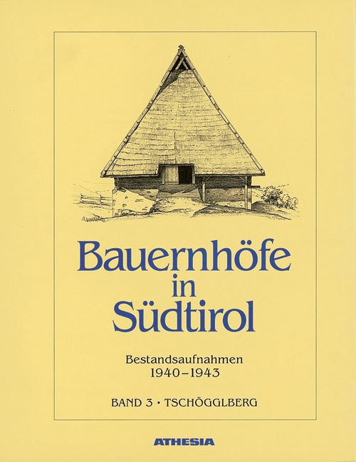 Bauernhöfe in Südtirol. Bestandaufnahmen 1940-1943. Ediz. illustrata. Vol. 3: Tschögglberg