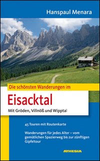 Die schönsten wanderungen im Eisacktal. Mit Gröden, Villnöß un Wipptal