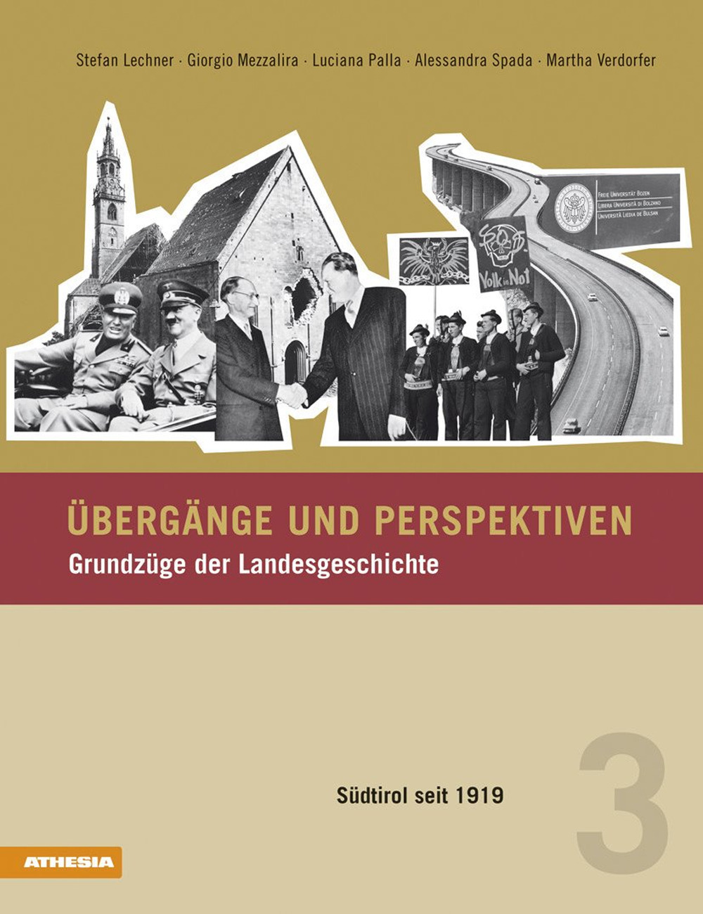 Übergänge und Perspektiven. Grundzüge der Landesgeschichte. Vol. 3: Südtirol seit 1919