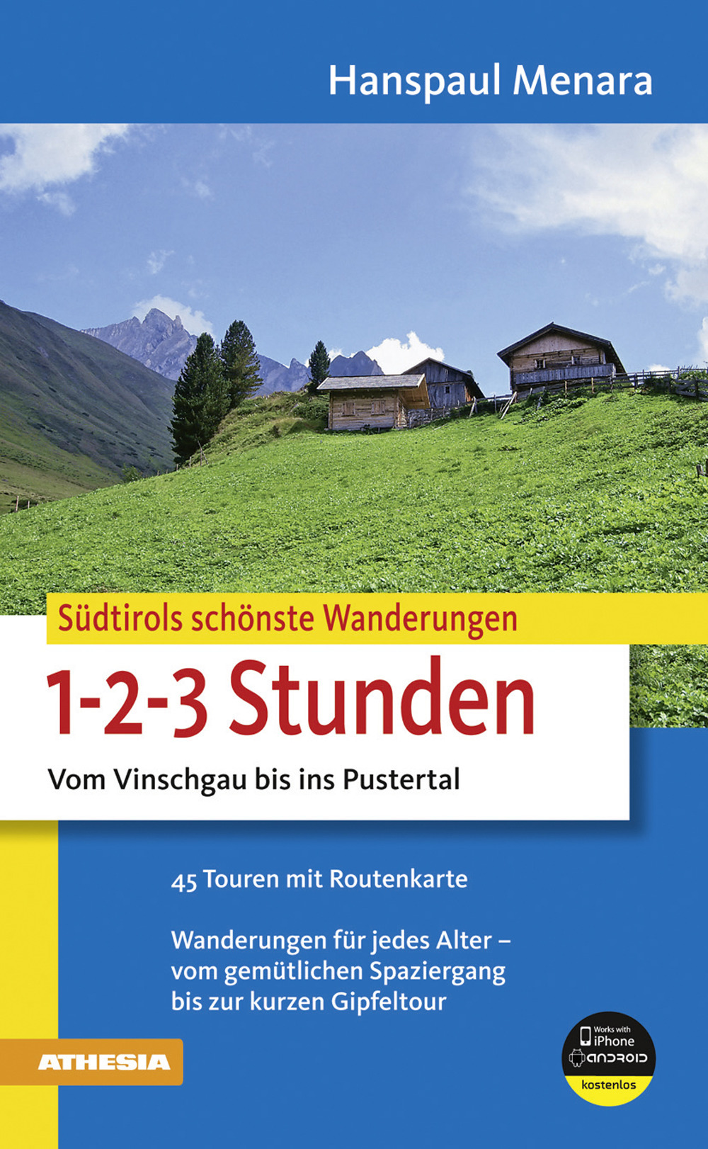 Südtirols schönste Wanderungen für 1-2-3-Stunden. Vom Vinschgau bis ins Pustertal