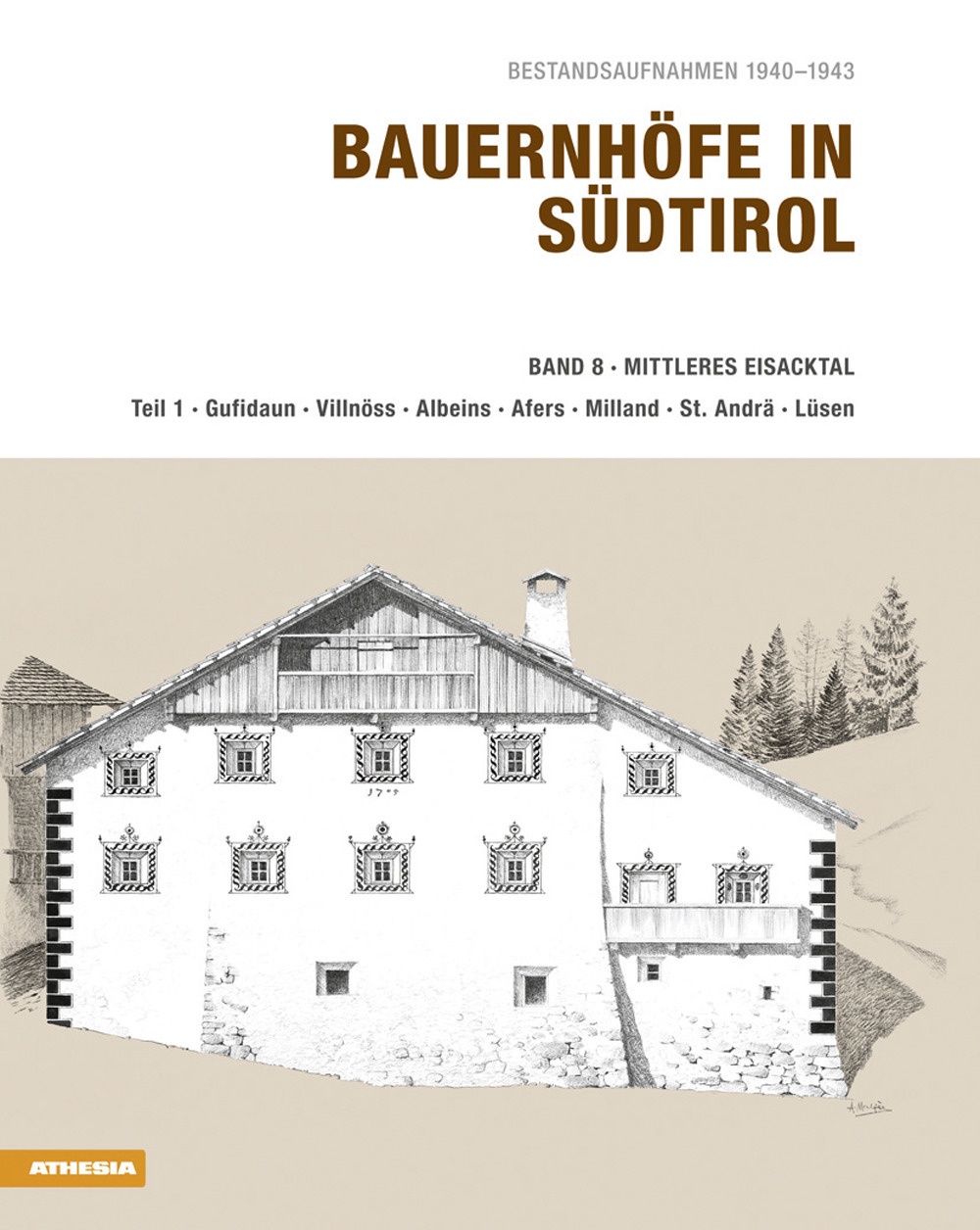 Bauernhöfe in Südtirol. Ediz. illustrata. Vol. 8: Mittleres Eisacktal