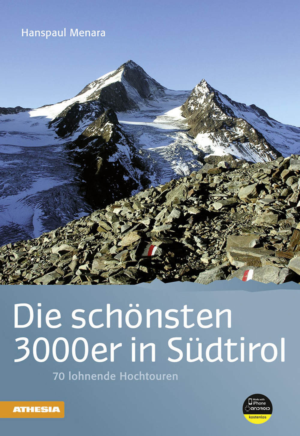 Die schönsten 3000er in Südtirol: 70 lohnende Hochtouren