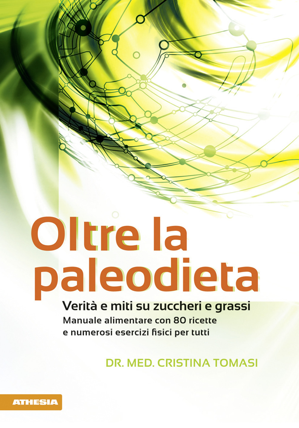 Oltre la paleodieta. Verità e miti su zuccheri e grassi