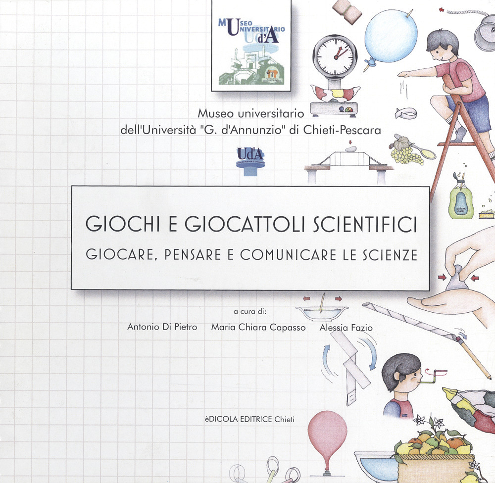 Giochi e giocattoli scientifici. Giocare, pensare e comunicare le scienze. Ediz. a spirale